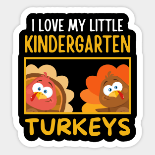 I Love My Little Kindergarten Turkeys Funny Teachers Sticker